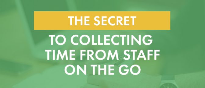 The Secret to Collecting Time From Staff On the Go - On-Time Web