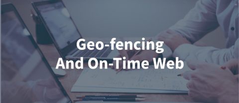 Geo-fencing and On-Time Web
