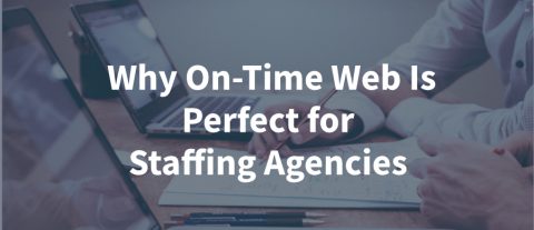 On-Time Web Perfect for Staffing Agencies